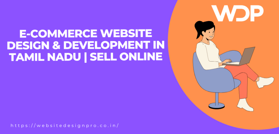 Purple banner promoting e-commerce website design in Tamil Nadu with a woman using a laptop beside a WDP logo on an orange circle.