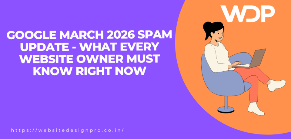 Purple banner announcing Google March 2026 Spam Update; woman at a laptop inside an orange circle with the WDP logo.