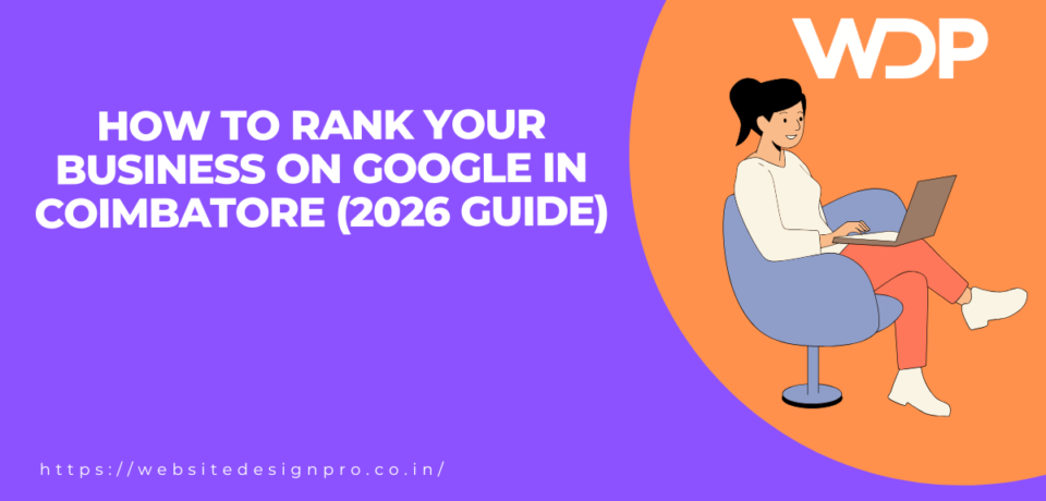 Hero banner for a 2026 guide to ranking a business on Google in Coimbatore; woman using a laptop with WDP branding on an orange circle.
