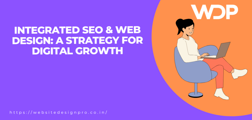 Hero banner for a digital growth article: purple background, orange circular area on the right, woman sitting with a laptop, WDP logo, and the headline about integrated SEO & web design.